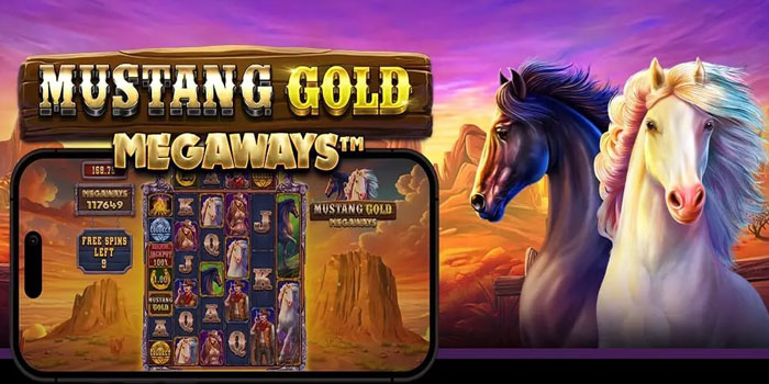 Trik Ampuh Menang Di Slot Mustang Gold Megaways