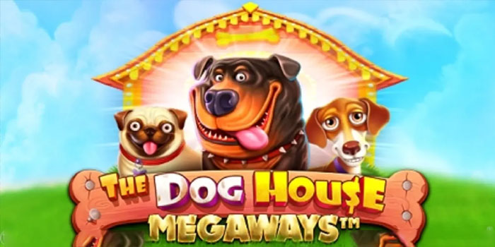Langkah Jitu Bermain di Slot The Dog House Megaways