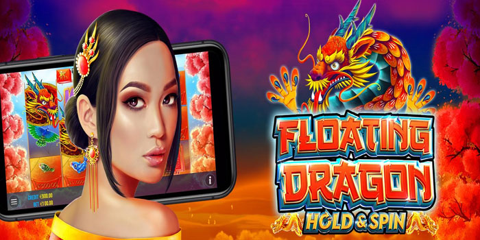 Panduan Jackpot di Slot Floating Dragon Tanpa Ribet